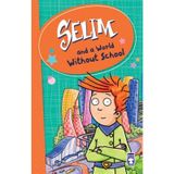 Selim And A World Without School - Mustafa Orakçı
