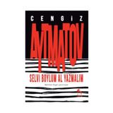 Selvi Boylum Al Yazmalım - Cengiz Aytmatov