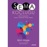 Şema Koçluğu Giriş ve Uygulama Esaslar Yöntemler Örnek Vakalar Björn Migge Phoenix Yayınevi