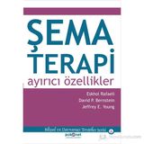 ŞEMA TERAPI: AYIRICI ÖZELLIKLER - ESHKOL RAFAELI;DAVID P. BERNSTEIN;JEFFREY YOUNG