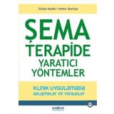 Şema Terapide Yaratıcı Yöntemler - Gillian Heath,Helen Startup