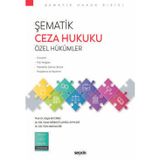 Şematik Ceza Hukuku Özel Hükümler Prof. Dr. Güçlü Akyürek, Arş. Gör. Ceren Mermutluoğlu Ayyıldız,Arş. Gör. Tarık Mehmet