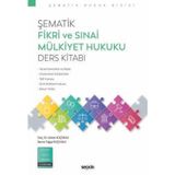 Şematik Fikri Ve Sınai Mülkiyet Hukuku Ders Kitabı Doç. Dr. Canan Küçükali,Berna Tuğçe Küçükali 1. Baskı, Ekim 2024