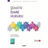 Şematik İdare Hukuku Prof. Dr. Ahmet Yayla,Arş. Gör. Nihal Özkardeş 2. Baskı, Ekim 2025