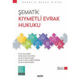 Şematik Kıymetli Evrak Hukuku Prof. Dr. Ömer Korkut,Dr. Öğr. Üyesi M. Fatih Cengil,Arş. Gör. Dr. Mehmet Durdu,Arş. Gör.