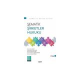 şematik şirketler hukuku prof. dr. ömer korkut,dr. öğr. üyesi m. fatih cengil,arş. gör. dr. mehmet durdu,arş. gör. dr. ıdil nur gürbüz gökberk,arş. gör. dr. m. zahid doğanay 5. baskı, şubat 2026 - yok - Beyaz