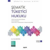 Şematik Tüketici Hukuku Doç. Dr. Selin Sert Sütçü 3. Baskı, Şubat 2025