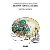 SEMBOLIK FORMLAR FELSEFESI 3 - BILGININ FENOMENOLOJISI - ERNST CASSIRER