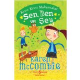 Sen, Ben ve Şey - Karen McCombie