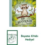 Sen Büyürken – Bir Anne Yavrusunu Hayata Hazırlıyor + Boyama Kitabı