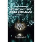Sen Hiç Mavi Ateş Böceği Gördün mü - Sevcan Akesi