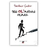 Sen Ol’madan Olmaz - Serdar Çakır