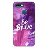 Senada Oppo Ax7 A12 A5S İle Uyumlu Kılıf Silikon Desenli Tam Koruma Resimli Kapak Be Brave
