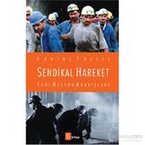 Sendikal Hareket Yeni Misyon Arayışları - Erdinç Yazıcı