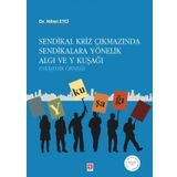 Sendikal Kriz Çıkmazında Sendikalara Yönelik Algı ve Y Kuşağı Ekin Yayınevi