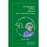 S'engager, créer, penser avec Antoinette Fouque: Colloque anniversaire du 9 mars 2024