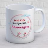 Seni Çok Seviyorum Anneciğim Baskılı Anneler Günü Hediyelik Kupa Mod4