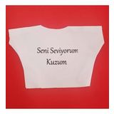 Seni Seviyorum Kuzum Yazılı Oyuncak Peluş Tişörtü