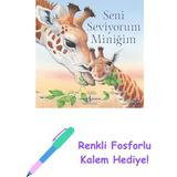 Seni Seviyorum Miniğim + Renkli Fosforlu Kalem