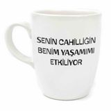 Senin Cahilliğin Benim Yaşamımı Etkiliyor Krem Oval Kupa - Hediye Seramik Kupa
