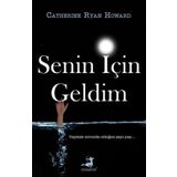 Senin İçin Geldim - Catherine Ryan Howard