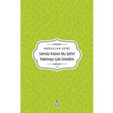 Sensiz Kalan Bu Şehri Yakmayı Çok İstedim Timaş Yayınları