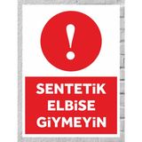 Sentetik Elbise Giymeyin - Uyarı Tabela Levhası 24X34 cm Polikarbon - 24 x 34 cm - 1 Adet