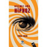 Sentez Yayınları - Gizemli Güç Hipnoz - Vural Okur