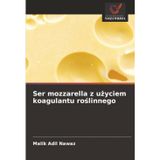 Ser mozzarella z użyciem koagulantu roślinnego