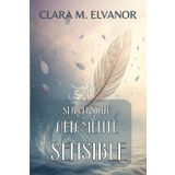 SER PERSONA ALTAMENTE SENSIBLE. Guía práctica para gestionar la sensibilidad emocional sin perder el equilibrio: Conecta con tu esencia emocional y transforma la intensidad en sabiduría.