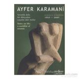 SERAMIK DOLU BIR DÜNYADAN YAŞAMA DAIR NOTLAR (CILTLI) - AYFER KARAMANI