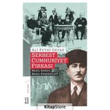 Serbest Cumhuriyet Fırkası Hatıraları - Ali Fethi Okyar