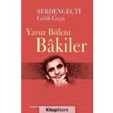 Serdengeçti Geldi Geçti - Yavuz Bület Bakiler
