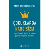 Serenad Çocuklarda Narsisizm - Bencil Olmayan Duyarlı Ve Empatik Çocuklar Yetiştirme Yöntemleri