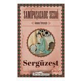 Sergüzeşt (Günümüz Türkçesiyle) - Samipaşazade Sezai