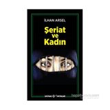 ŞERİAT VE KADIN - İLHAN ARSEL