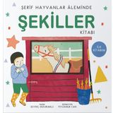 Şerif Hayvanlar Aleminde Şekiller Kitabı - Sevinç Erzurumlu - Uçan Kitap Yayınları