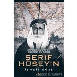 Şerif Hüseyin : Büyük Oyun’un Küçük Aktörü - İsmail Köse