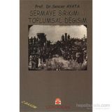 Sermaye Birikimi ve Toplumsal Değişim - Sencer Ayata
