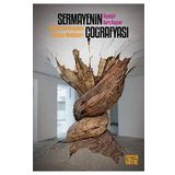 Sermayenin Coğrafyası- Yayılan Sermayenin Daralan Mekanları - Ayşegül Kars Kaynar