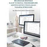 Serüven Yayınevi Bilgisayar Destekli Kalıp ve Pastal Teknolojileri: Assyst.cad Ile Uygulamalı Tasarım Süreçleri