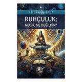Servet Yayınevi Ruhçuluk: Nedir, Ne Değildir?