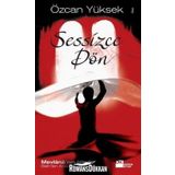 SESSIZCE DÖN MEVLÂNÂ'NIN İZİNDE BELH'TEN ANADOLU'YA - ÖZCAN YÜKSEK