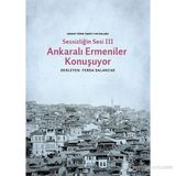 Sessizliğin Sesi 3 Ankaralı Ermeniler Konuşuyor - Mehmet Ferda Balancar