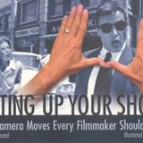 Setting Up Your Shots: Great Camera Moves Every Filmmaker Should Know