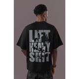 Sevbano Lift Heavy Shit Bodybuilding Fitness Sırt Baskılı Unisex Oversize Sporcu Tişört - Siyah - XL