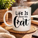 Severlere Özel “Life Is Better With A Cat” Kupa Model 181 – Sevimli Tasarımlı Porselen Kahve Kupası – Hediyelik Kupa