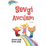 Sevgi Avcıları - Ercan Uçak - Gamze Uçak