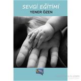 Sevgi Eğitimi - Yener Özen
