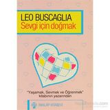 Sevgi İçin Doğmak - Leo Buscaglia